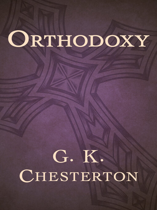 Title details for Orthodoxy by G. K. Chesterton - Available